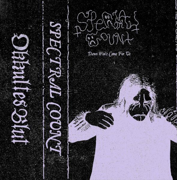 Spectral Count - Dawn Won't Come for Us